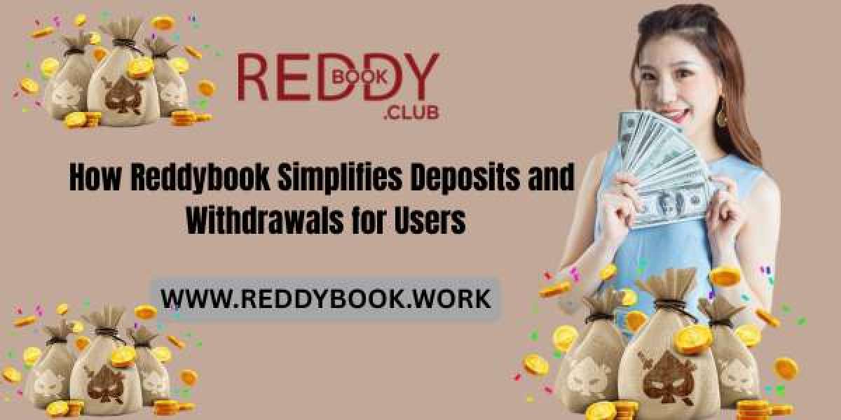 How Reddybook Simplifies Deposits and Withdrawals for Users